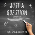 Just A Question