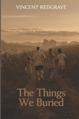 The Things We Buried - Vincent Redgrave - cover