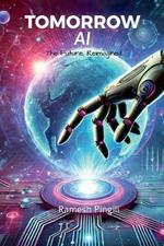Tomorrow AI: The Future, Reimagined