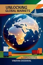 Unlocking Global Markets: A Comprehensive Guide to Successful Exporting from India