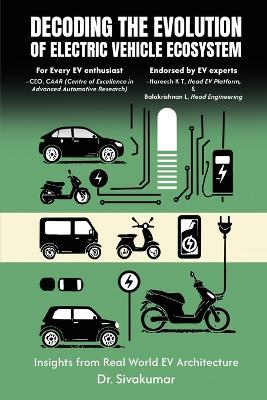 Decoding the Evolution of Electric Vehicle Ecosystem: Insights from Real World EV Architecture - Dr Sivakumar - cover
