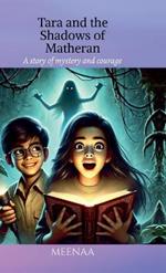 Tara and the Shadows of Matheran: A story of mystery and courage: A story of mystery and courage