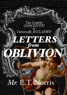 The Craftily CONCEIVE'D & Universally ACCLAIM'D: Letters from Oblivion - Eric Norris - cover