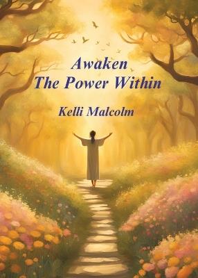 Awaken the Power Within - Kelli Malcolm - cover