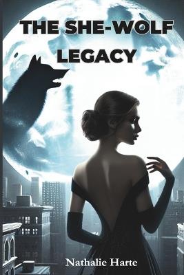 The She-Wolf Legacy: Shadows of Betrayal - Nathalie Harte - cover