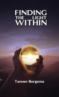 Finding The Light Within: Charting a Path to Resilience::: Charting a Path to Resilience - Tanner Bergsma - cover