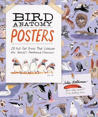 Bird Anatomy Posters: 28 Pull-Out Prints That Celebrate the World's Feathered Creatures - Julia Rothman - cover