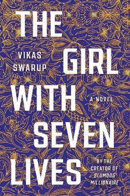 The Girl with Seven Lives - Vikas Swarup - cover