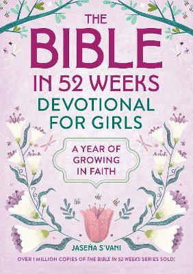 The Bible in 52 Weeks Devotional for Girls: A Year of Growing in Faith - Jaseña S'vani - cover