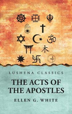 The Acts of the Apostles - Ellen G White - cover