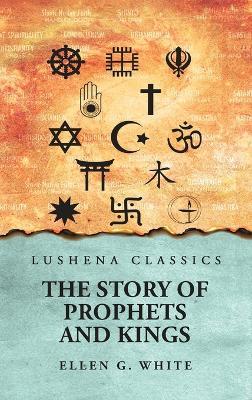 The Story of Prophets and Kings - Ellen G White - cover