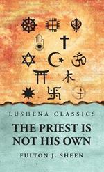 The Priest Is Not His Own