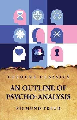An Outline of Psycho-Analysis - Sigmund Freud - cover