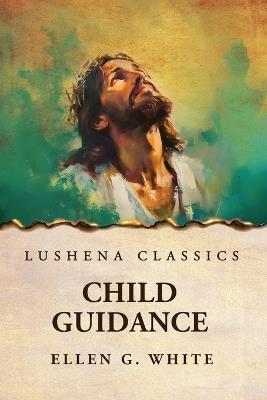 Child Guidance - Ellen G White - cover