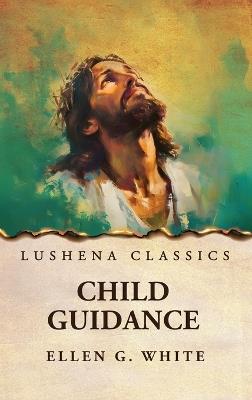 Child Guidance - Ellen G White - cover