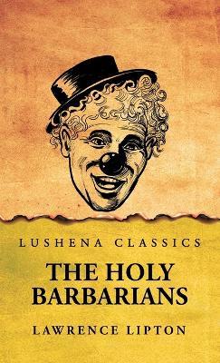 The Holy Barbarians - Lawrence Lipton - cover