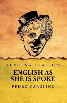 English as She Is Spoke - Pedro Carolino - cover