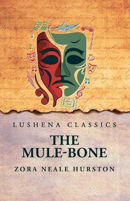 The Mule-Bone - Zora Neale Hurston - cover