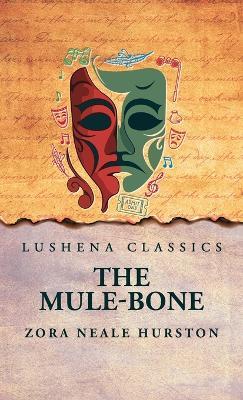 The Mule-Bone - Zora Neale Hurston - cover