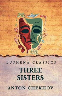 Three Sisters - Anton Chekhov - cover