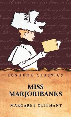 Miss Marjoribanks - Margaret Oliphant - cover