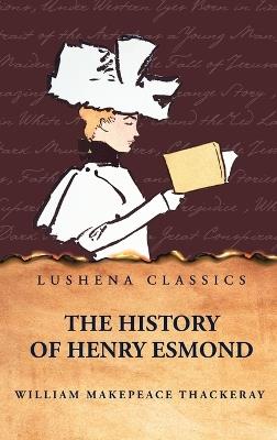 The History of Henry Esmond - William Makepeace Thackeray - cover