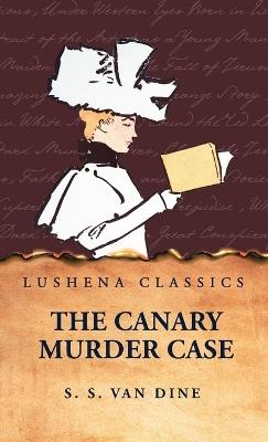 The Canary Murder Case - S S Van Dine - cover