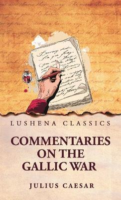 Commentaries on the Gallic War - Julius Caesar - cover