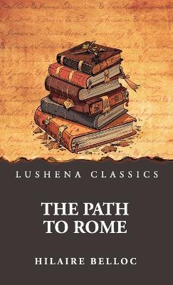 The Path to Rome - Hilaire Belloc - cover