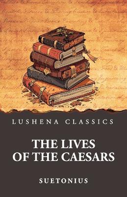 The Lives of the Caesars - Suetonius - cover
