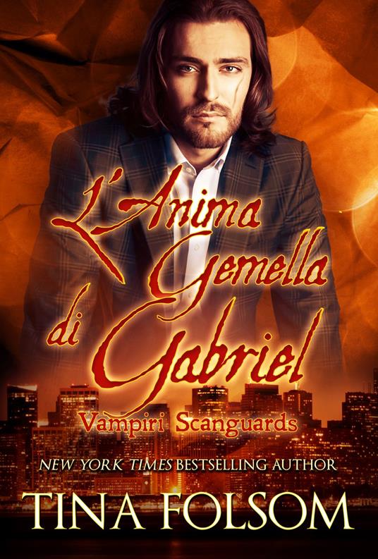 L’Anima Gemella di Gabriel - Tina Folsom - ebook