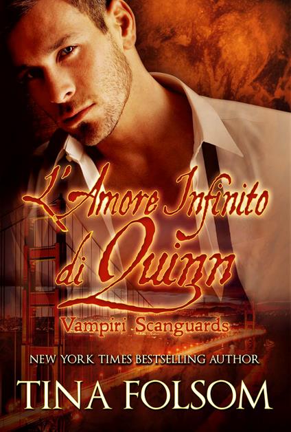 L'Amore Infinito di Quinn - Tina Folsom - ebook