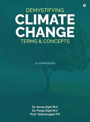 Demystifying Climate Change Terms & Concepts: A Compedium - Dr Sonia Dipti M V - cover