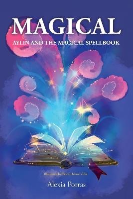 Magical: Aylin and the Magical Spellbook - Alexia Porras - cover