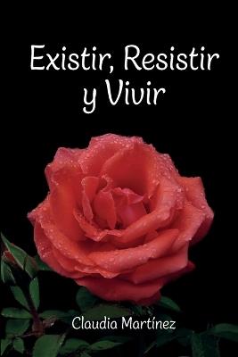 Existir, Resistir y Vivir - Claudia Martínez - cover