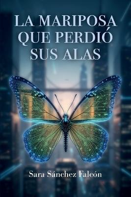 La mariposa que perdió sus alas - Sara Sánchez Falcón - cover