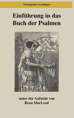 Einführung in das Buch der Psalmen: Poesie, Gebete, Schrift - Rena MacLeod - cover