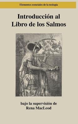 Introducción al Libro de los Salmos: Poesía, Oraciones, Escritura - Rena MacLeod - cover