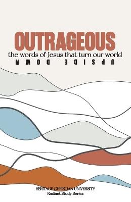 Outrageous: The Words of Jesus that Turned Our World Upside Down - cover