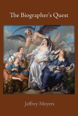 The Biographer's Quest - Jeffrey Meyers - cover