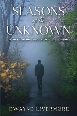 Seasons of the Unknown - Dwayne Livermore - cover