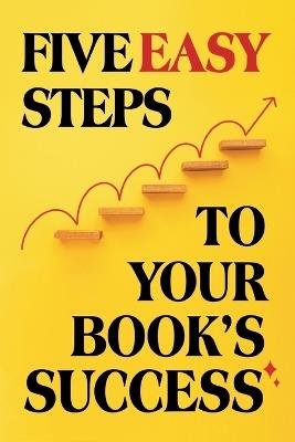 Five Easy Steps to Your Book's Success - Lauren Ashley - cover