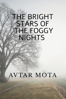 The Bright Stars of the Foggy Nights - Avtar Mota - cover