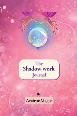 The Shadow work Journal - Arahyasmagic - cover