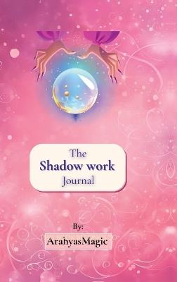 The Shadow work Journal - Arahyasmagic - cover