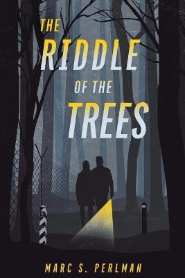 The Riddle of the Trees - Marc S Perlman - cover