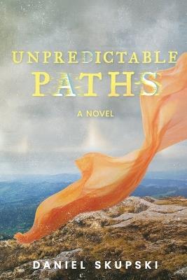 Unpredictable Paths - Daniel Skupski - cover