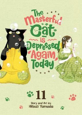 The Masterful Cat Is Depressed Again Today Vol. 11 - Hitsuzi Yamada - cover