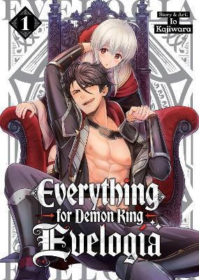 Everything for Demon King Evelogia Vol. 1 - Io Kajiwara - cover