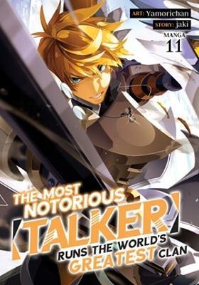 The Most Notorious "Talker" Runs the World's Greatest Clan (Manga) Vol. 11 - Jaki - cover
